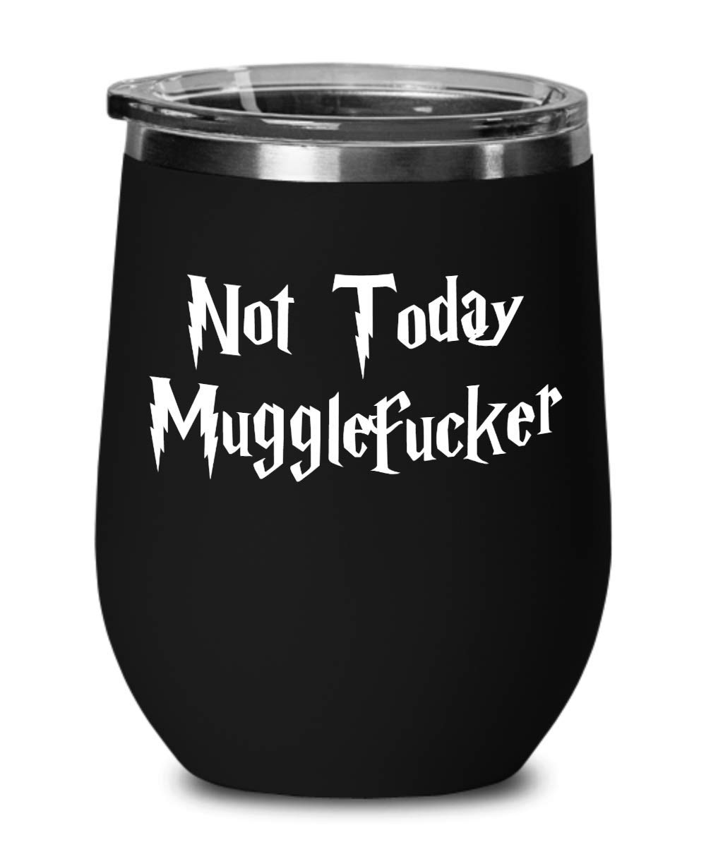 Not Today Mugglefucker Wine Glass, Funny Coffee Mug Gift for Harry Potter Fan Lover, Him Her Mom Dad Best Friend Coworker Colleague Birthday Anniversary Christmas Novelty Gift (Black)