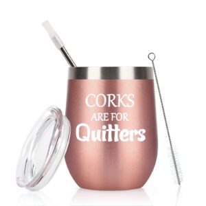 corks are for quitters stainless steel wine tumbler for women, unique birthday christmas gifts for women quitters her wine lovers, stemless insulated wine tumbler with lid(12oz, rose gold)