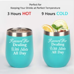 Reward For Dealing With Idiots All Day-Stainless Steel Wine Tumbler, Funny Gifts for Women Her Mom Friend Coworker Sister BFF on Birthday Friendship Christmas, Insulated Tumbler with Lid(12oz, Mint)