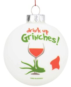 tree buddees drink up grinches! funny wine glass bulb ornament
