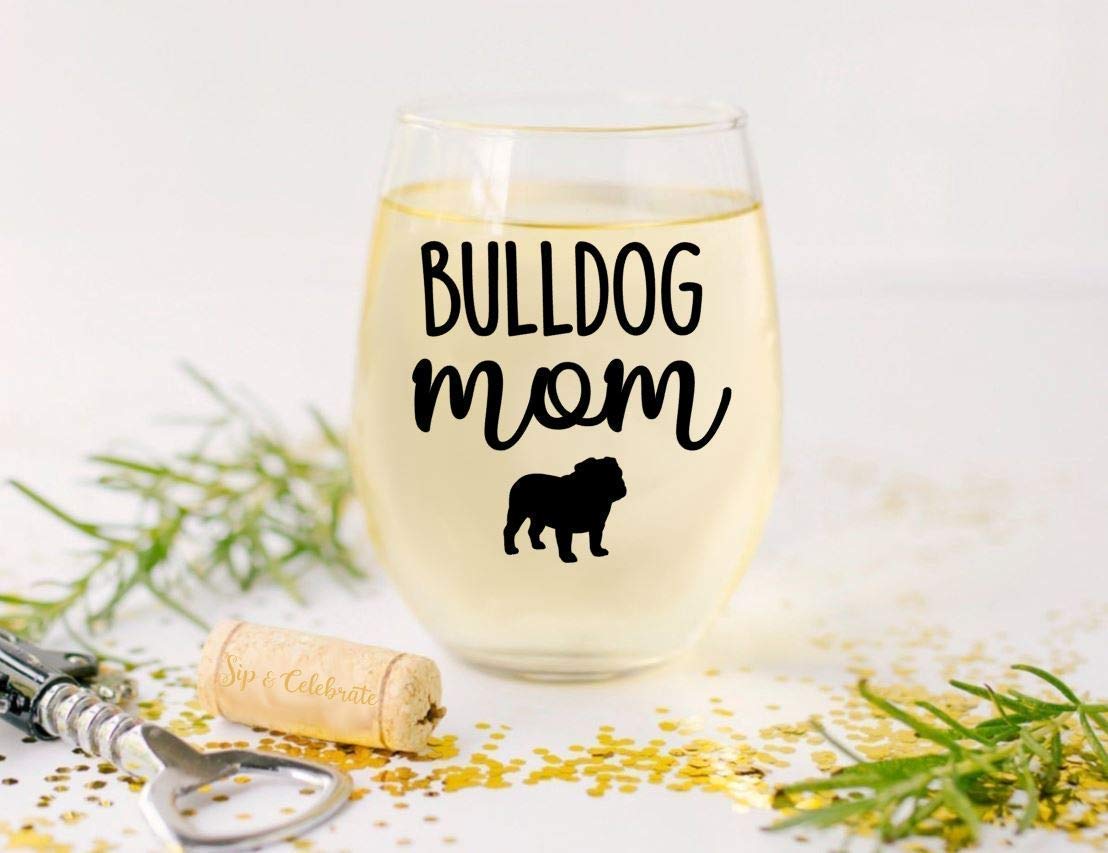 Bulldog Mom - Gift for American, English, Continental, Campeiro, Alapaha Blue Blood Bull Dog Lover - Premium 21oz Stemless Wine Glass