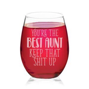 veracco you're the best aunt keep that shit up stemless wine glass funny birthday mother's day gift for her (clear, glass)
