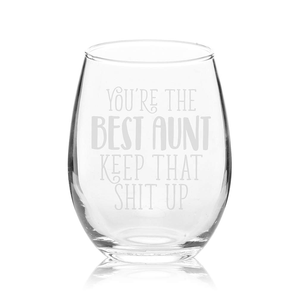 Veracco You're The Best Aunt Keep That Shit Up Stemless Wine Glass Funny Birthday Mother's Day Gift For Her (Clear, Glass)