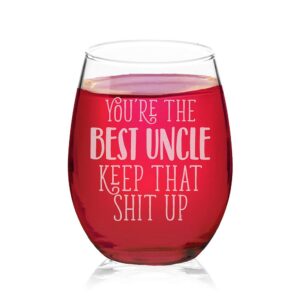 verraco you're the best uncle keep that shit up stemless wine glass funny birthday father's day for dad grandpa stepdad uncle (clear, glass)