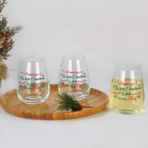 Christmas Wine Glass, I'm Dreaming Of A White Christmas But If White Runs Out I'll Drink Red Stemless Wine Glass Women, Men, Family, Friends, Sisters, Coworkers