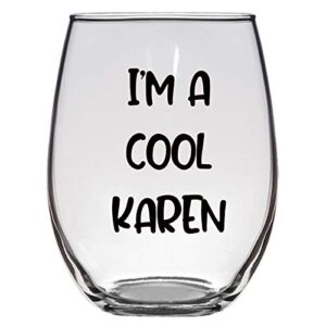i'm a cool karen wine glass, 21 oz, funny wine glass