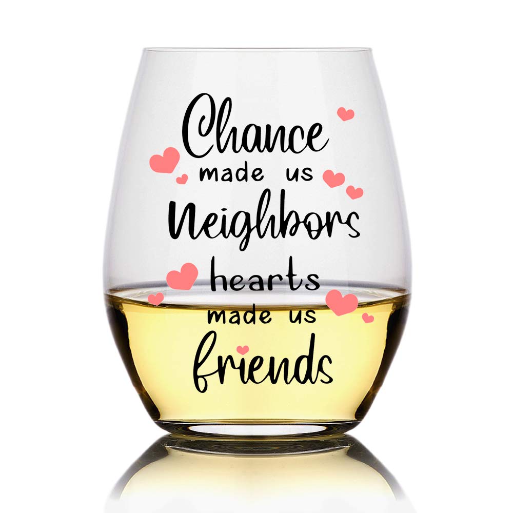 Perfectinsoy Chance Made us Neighbors Hearts Made us Friends Wine Glass, Funny Novelty Neighbor Wine Glass, Housewarming Gift for Neighbor, New Home Owner, Friends, Women, Social Distancing Gift