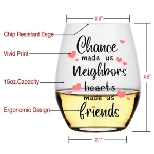 Perfectinsoy Chance Made us Neighbors Hearts Made us Friends Wine Glass, Funny Novelty Neighbor Wine Glass, Housewarming Gift for Neighbor, New Home Owner, Friends, Women, Social Distancing Gift