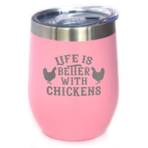 life is better with chickens - chicken wine tumbler with sliding lid - stemless stainless steel insulated cup - funny outdoor camping mug - pink