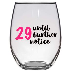 29 until further notice wine glass, 21 oz birthday wine glass, funny wine glass