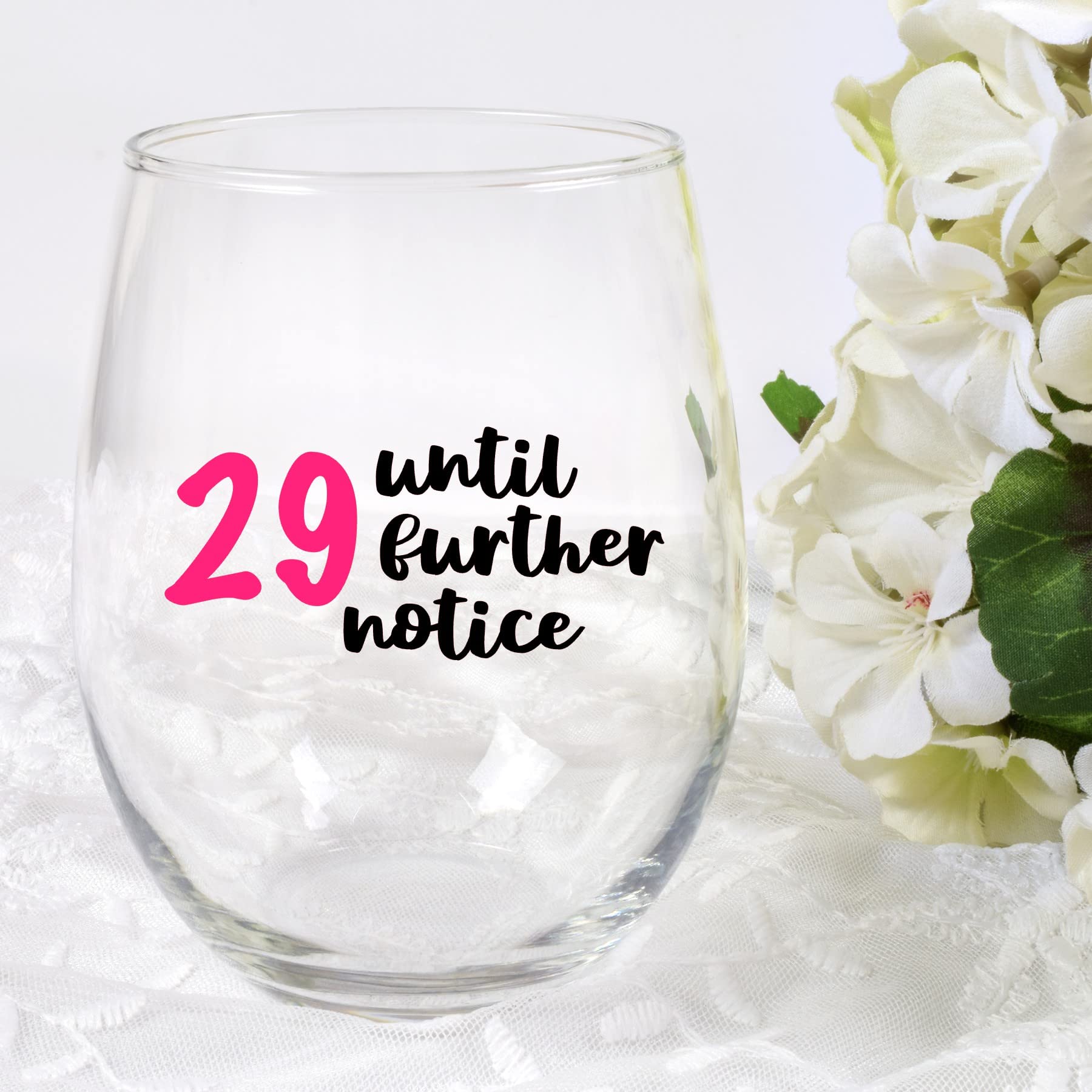 29 Until Further Notice Wine Glass, 21 Oz Birthday Wine Glass, Funny Wine Glass