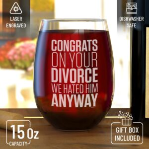 shop4ever Congrats On Your Divorce We Hated Him Anyway Engraved Stemless Wine Glass Funny Divorce Gift