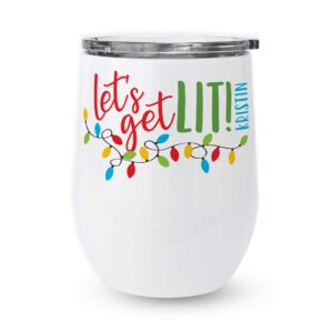 let's make memories - personalized insulated wine tumbler for christmas - colorful and whimsical stainless steel container - hot and cold beverages - holds 12oz., 5"x4" - let's get lit!