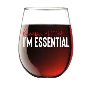 Because I'm Essential 15oz Stemless Crystal Wine Glass - Nurse Graduation Ideas - Funny Registered Nurses Appreciation Week - CBT Wine Glasses