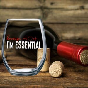 Because I'm Essential 15oz Stemless Crystal Wine Glass - Nurse Graduation Ideas - Funny Registered Nurses Appreciation Week - CBT Wine Glasses