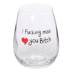 Artisan Owl I Fucking Miss You Bitch and You're My Favorite Bitch To Bitch About Bitches With 17 oz Stemless Wine Glass