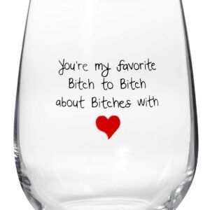 Artisan Owl I Fucking Miss You Bitch and You're My Favorite Bitch To Bitch About Bitches With 17 oz Stemless Wine Glass