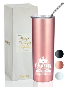 onebttl birthday gifts for women, her, girlfriend, mom, best friends, aunt, 20oz stainless steel skinny tumbler with lid and straw, queens are born in september - rosegold