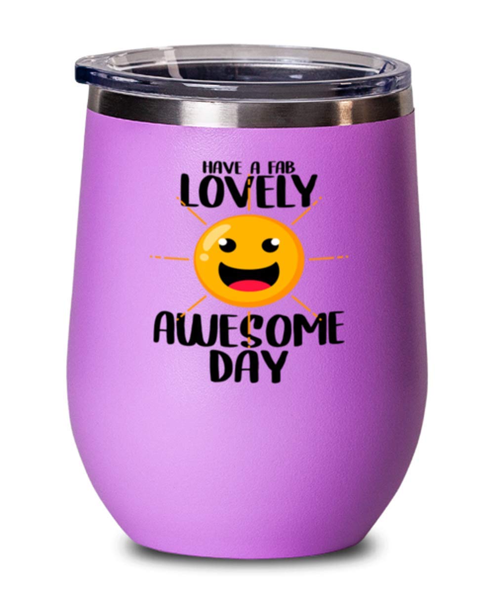 Have A Fabulash Day Wine Glass, Pink Wine Glass Tumbler, Fabulash Day Stainless Steel Insulated Lid Wine Glass Mug Cup Present Idea