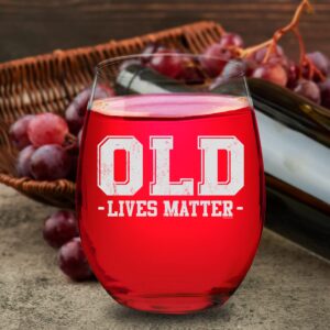 Veracco Old Lives Matter Funny Birthday Gift Bachelor Party Favors Stemless Wine Glass (Clear, Glass)