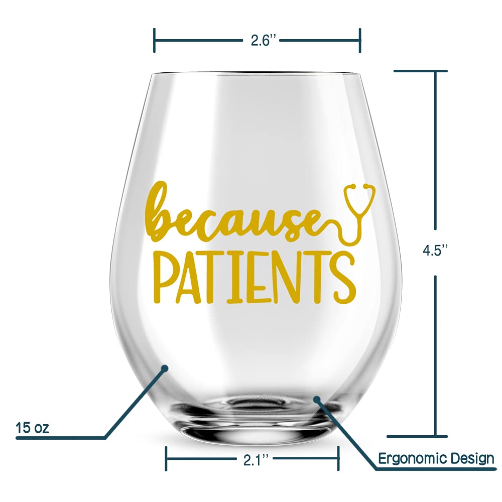 AGMDESIGN Because Patients Funny Stemless Wine Glass, Nurse Wine Glass Gift for Nurses, Doctors, Dentist, Dental, Medical, Hygienist, Physician, Women, Men, Perfect for Graduations, Birthdays