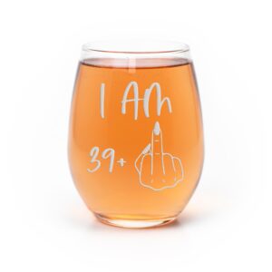 im 39 plus 40th birthday stemless wine glass - funny 40th birthday gifts, fun birthday glass, 40th bday present, gifts for her