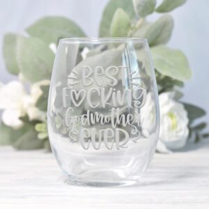 Best Fcking Godmother Ever Stemless Wine Glass - Fun Gift for Godmother, Godmother Glass