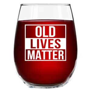 du vino old lives matter stemless wine glass, 15 oz | birthday or retirement gift for senior citizens | gag gift for mom, dad, grandma, grandpa | made in usa
