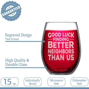 NeeNoNex Good Luck Finding Better Neighbors Than Us Stemless Wine Glass - Sarcastic Farewell Moving Away Gift