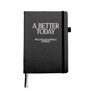 a better today wellness planner and journal - best weekly and monthly calendar for happiness, gratitude, and focus. - achieve your goals to accomplish your better today - 6 months undated (black)