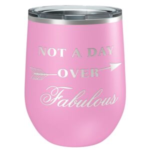 cuptify not a day over fabulous birthday gift for women, friends, sisters, moms and girlfriends laser engraved on 12 oz blush wine tumbler