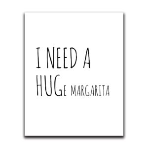 Moonlight Makers Funny Wall Decor With Sayings, I Need A HUGe Margarita, Funny Wall Art, Room Decor for Bedroom, Bathroom, Kitchen, Office, Living Room, Apartment, and Dorm Room (8"x10")