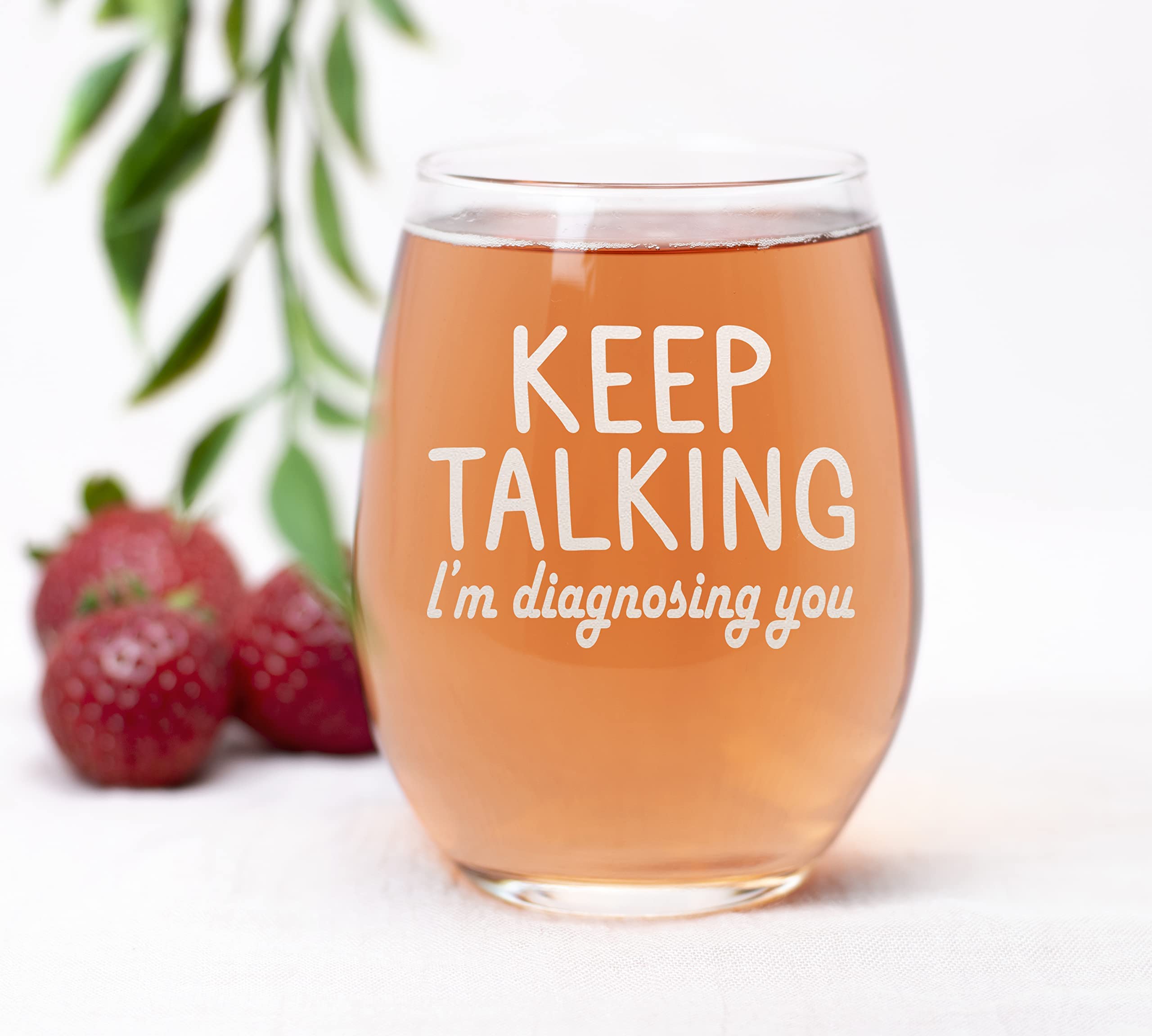 NeeNoNex Keep Talking I'm Diagnosing You Stemless Wine Glass - Sarcastic Gift for Therapist Psychiatrist Nurse Doctor Counselor