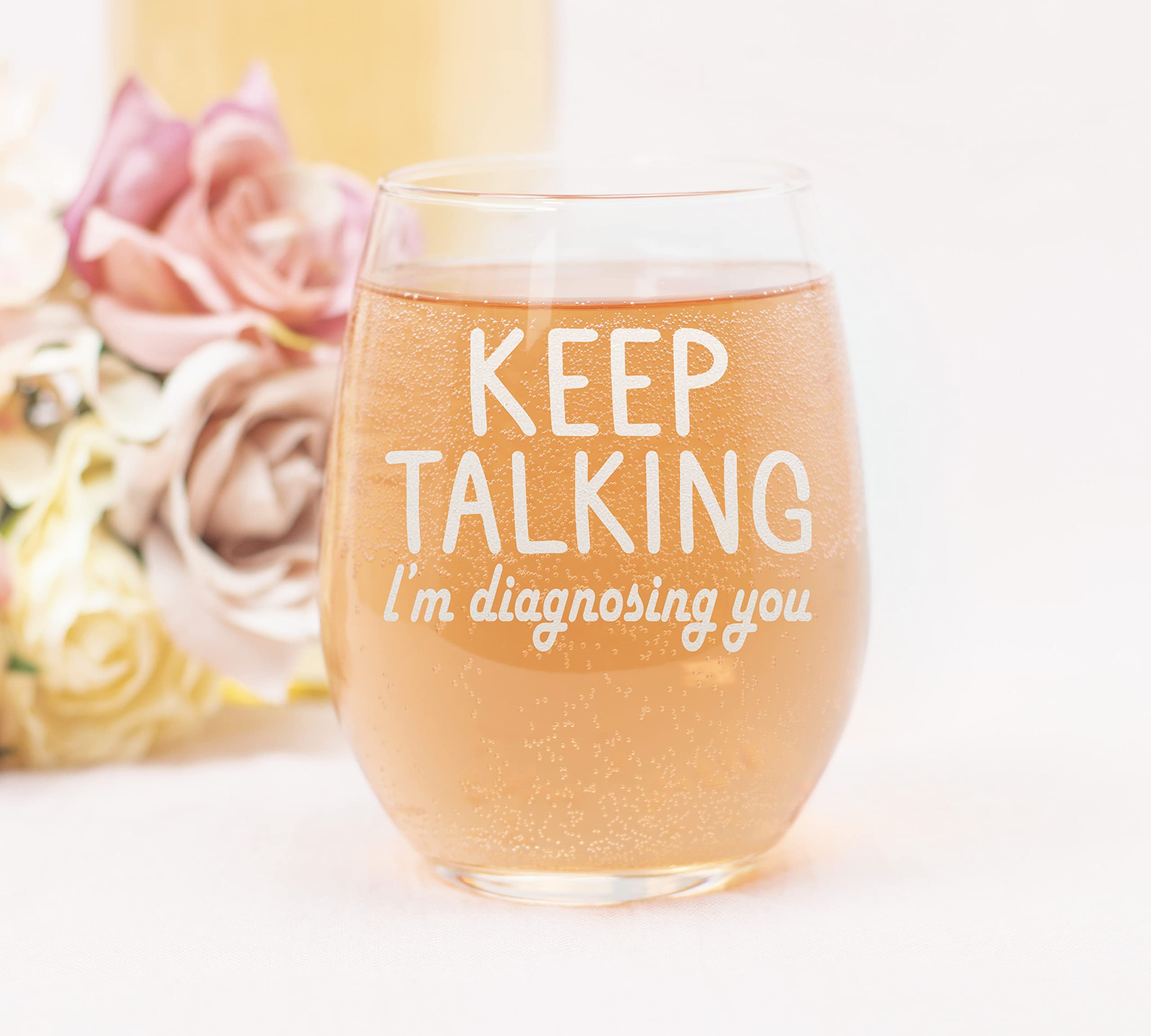 NeeNoNex Keep Talking I'm Diagnosing You Stemless Wine Glass - Sarcastic Gift for Therapist Psychiatrist Nurse Doctor Counselor