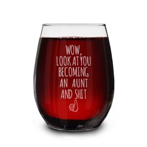 shop4ever® wow, look at you becoming an aunt engraved stemless wine glass promoted to aunt new auntie (for aunt)