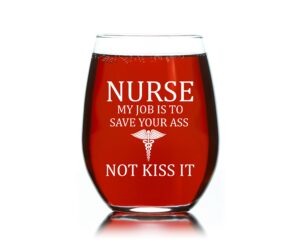 find funny gift ideas nurse wine glasses for women | rn gifts for nurses women, er nurse funny gifts for nurses female, nurses gifts for male nurses | my job is to save your rear not kiss it