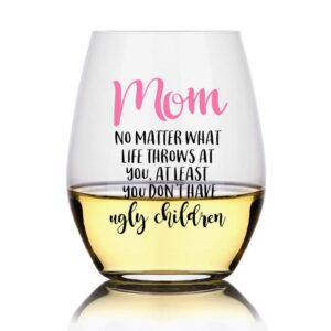 perfectinsoy mom no matter what/ugly children wine glass, mothers day gift for women, grandma, mom, new mom, sisters, aunts, friends, colleagues, boss, neighbors, mom birthday gifts, mom gifts
