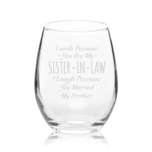 Veracco I Smile Because You Are My Sister-In-Law, I Laugh Because You Married My Brother - Stemless Wine Glass - Funny Birthday Gifts For Her (Clear, Glass)