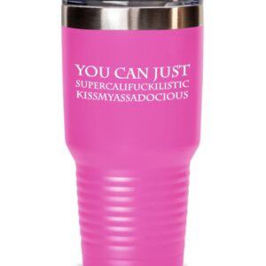 You can just supercali, supercalifuckilistic kissmyassadocious, funny rude gift for him her colleague coworker, coffee mug, wine glass, tumbler (teal, 30 oz)