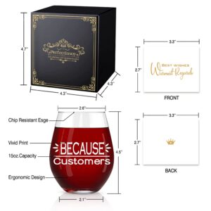 Perfectinsoy Because Customers Wine Glass with Gift Box, Gift for Woman, Sister, Employees, Staff, Coworker, Boss, Manager, Customer service, Secretary, Hairdresser, Lawyer, Birthday office gifts