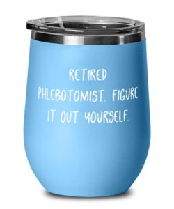phlebotomist for colleagues, retired phlebotomist, inspirational phlebotomist wine glass, stainless steel wine tumbler from friends