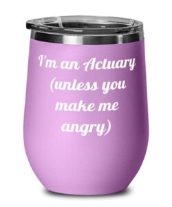 beautiful actuary, i'm an actuary (unless you make me angry), actuary wine glass from friends