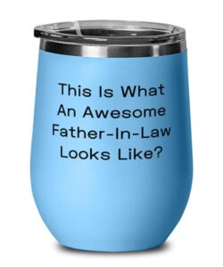 special father-in-law wine glass, this is what an awesome father-in-law looks like, cute for father, father's day