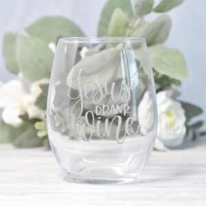 Jesus Drank Wine Stemless Wine Glass - Jesus Wine Gift, Religious Gift, Jesus Gift, Jesus Wine Wine Glass, Religious Wine Glass