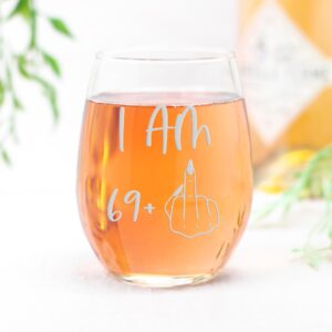 Im 69 Plus 70th Birthday Stemless Wine Glass - 70th Birthday Gifts, 70th Birthday Ideas, Birthday Woman, 70 Year Old Woman, Unique 70th Gift