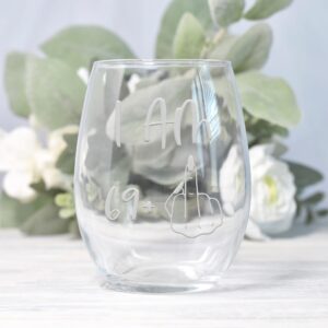 Im 69 Plus 70th Birthday Stemless Wine Glass - 70th Birthday Gifts, 70th Birthday Ideas, Birthday Woman, 70 Year Old Woman, Unique 70th Gift