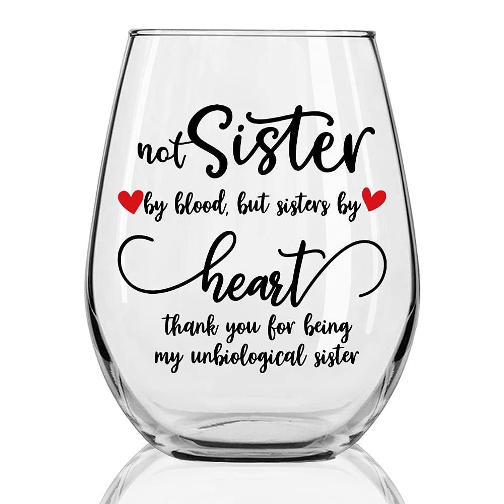 DYJYBMY Funny Wine Glass, Not Sister By Blood But Sister By Heart Thank You For Being My Unbiological Sister, Birthday Gifts for Women, Sister, Big Sister, Step-Sister,Best Friend, BFF, Sister in Law
