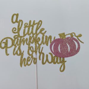 A Little Pumpkin is On Her Way Cake Topper, Little Pumpkin Baby Shower Cake Topper Little Pumpkin Cake Topper Girl for Fall Pumpkin Theme Baby Shower Party Cake Decorations