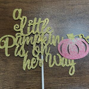 A Little Pumpkin is On Her Way Cake Topper, Little Pumpkin Baby Shower Cake Topper Little Pumpkin Cake Topper Girl for Fall Pumpkin Theme Baby Shower Party Cake Decorations