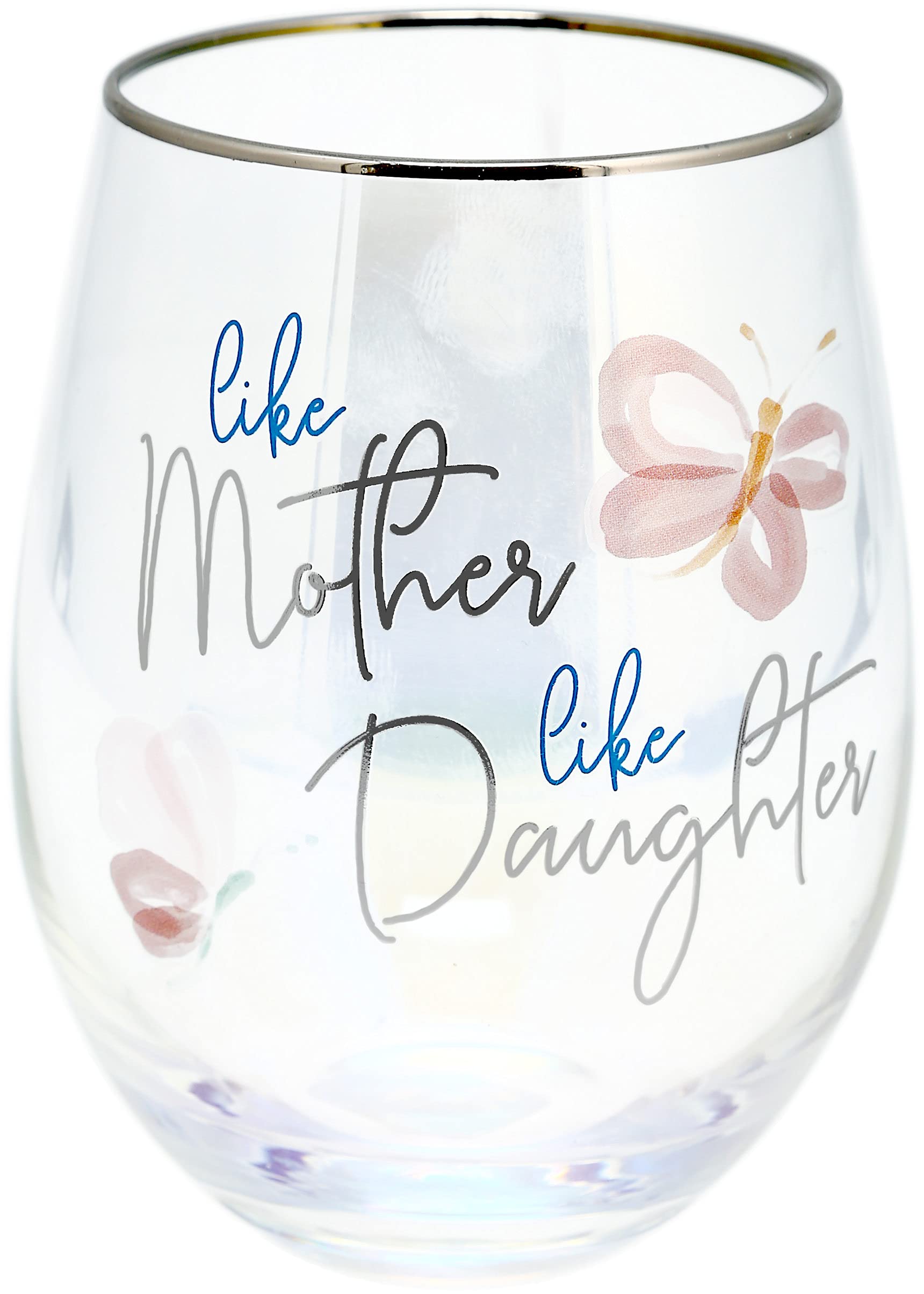 Pavilion - 18 oz Iridescent Stemless Wine Glass - Like Mother Like Daughter